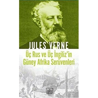 Üç Rus Ve Üç Ingiliz'in Güney Afrika Serüvenleri Jules Verne