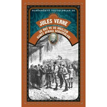 Üç Rus Ve Üç Ingilizin Güney Afrika Serüvenleri - Olağanüstü Yolculuklar 34 Jules Verne