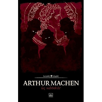 Üç Sahtekâr Arthur Machen