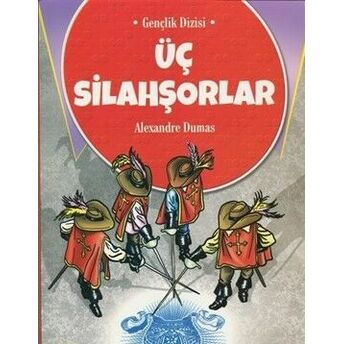 Üç Silahşorlar Alexandre Dumas