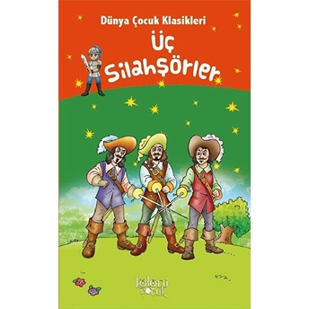 Üç Silahşörler - Dünya Çocuk Klasikleri Alexander Dumas