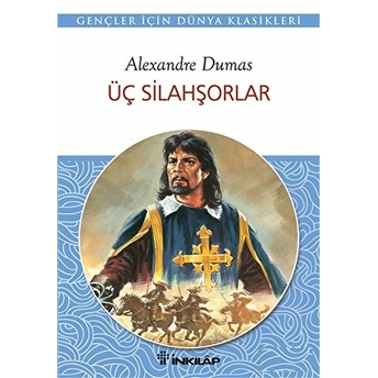 Üç Silahşörler / Gençler Için Dünya Klasikleri Alexandre Dumas