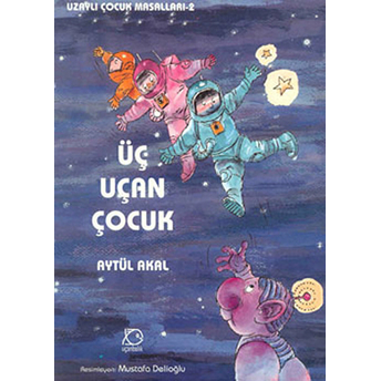 Üç Uçan Çocuk Aytül Akal