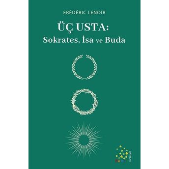 Üç Usta: Sokrates, Isa Ve Buda Frederic Lenoir