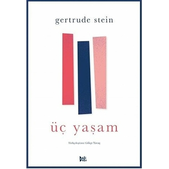 Üç Yaşam Gertrude Stein