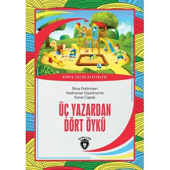 Üç Yazardan Dört Öykü Dünya Çocuk Klasikleri (7-12 Yaş) Rina Paltrinieri - Nathaniel Hawthorne