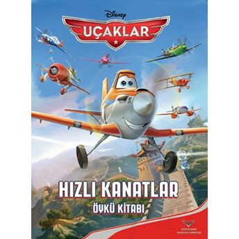 Uçaklar: Hızlı Kanatlar Öykü Kitabı Kolektif