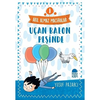 Uçan Balon Peşinde - 1 Akıl Almaz Maceralar 4. Sınıf Yusuf Pazarcı