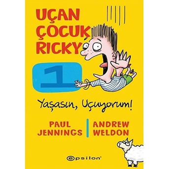 Uçan Çocuk Ricky 1 - Yaşasın, Uçuyorum! Paul Jennings