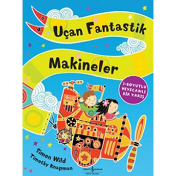 Uçan Fantastik Makineler - (Üç Boyutlu Kitap) Simon Wild