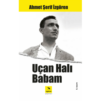 Uçan Halı Babam Ahmet Şerif Izgören