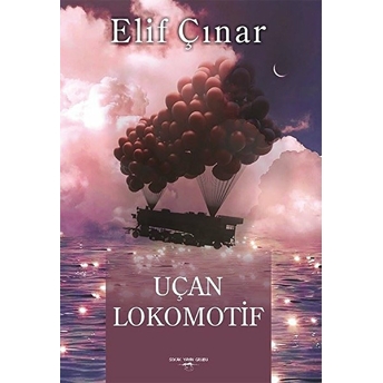 Uçan Lokomotif - Elif Çınar