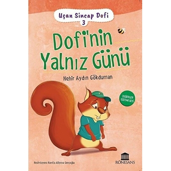 Uçan Sincap Dofi 3 - Dofi'nin Yalnız Günü Nehir Aydın Gökduman