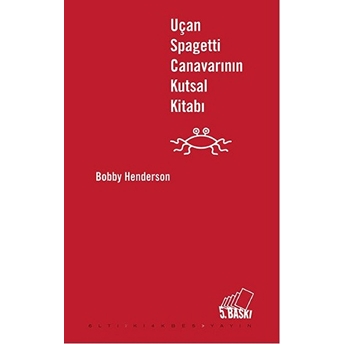 Uçan Spagetti Canavarının Kutsal Kitabı Bobby Henderson