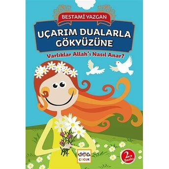 Uçarım Dualarla Gökyüzüne Bestami Yazgan