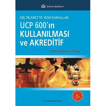 Ucp 600’In Kullanılması Ve Akreditif Abdurrahman Özalp