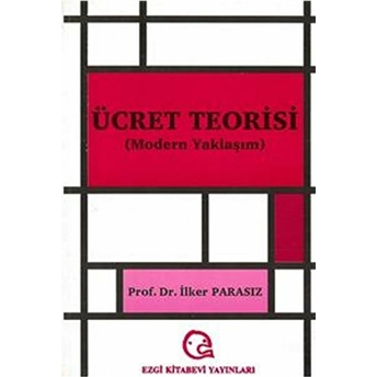 Ücret Teorisi Modern Yaklaşım Ilker Parasız