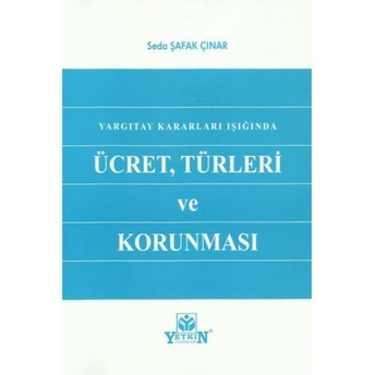 Ücret, Türleri Ve Korunması Seda Şafak Çınar