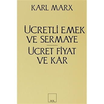 Ücretli Emek Ve Sermaye Ücret Fiyat Ve Kar Karl Marx