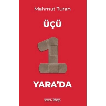 Üçü Bir Yara’da - Mahmut Turan