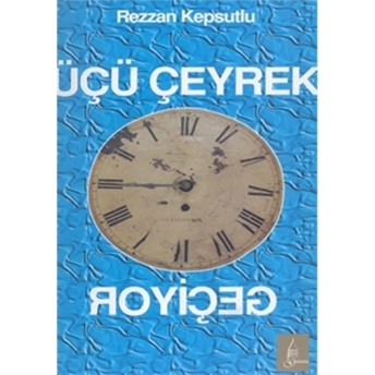 Üçü Çeyrek Geçiyor Rezzan Kepsutlu