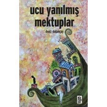 Ucu Yanılmış Mektuplar Deniz Doğançay