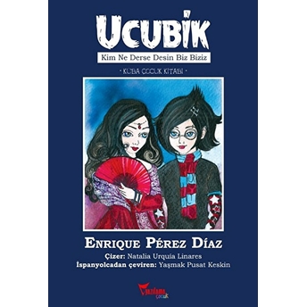 Ucubik - Kim Ne Derse Desin Biz Biziz Enrique Perez Diaz