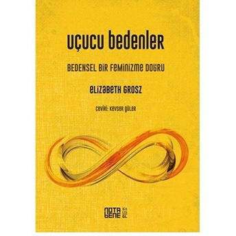 Uçucu Bedenler Bedensel Bir Feminizme Doğru - Elizabeth Grosz