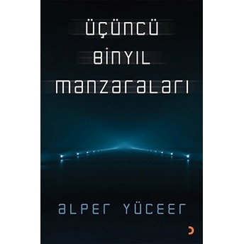 Üçüncü Binyıl Manzaraları - Alper Yüceer