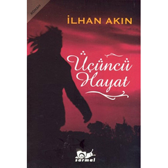 Üçüncü Hayat Ilhan Akın