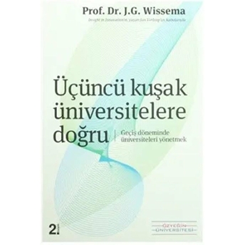 Üçüncü Kuşak Üniversitelere Doğru - J. G. Wissema