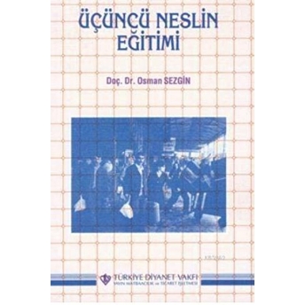 Üçüncü Neslin Eğitimi Osman Sezgin