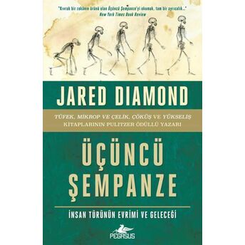 Üçüncü Şempanze: Insan Türünün Evrimi Ve Geleceği - Ciltsiz Jared Diamond