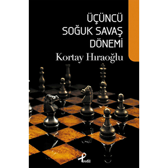 Üçüncü Soğuk Savaş Dönemi Kortay Hıraoğlu