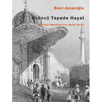 Üçüncü Tepede Hayat Beşir Ayvazoğlu