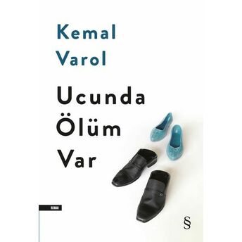 Ucunda Ölüm Var Kemal Varol