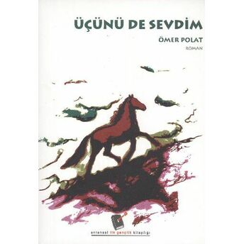 Üçünü De Sevdim Ömer Polat