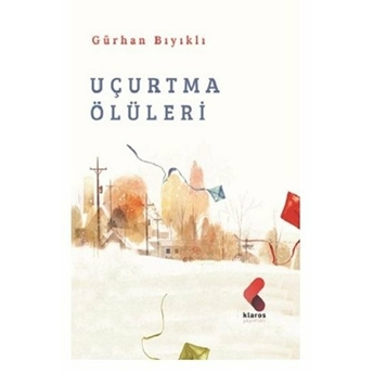 Uçurtma Ölüleri Gürhan Bıyıklı