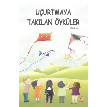 Uçurtmaya Takılan Öyküler Günay Demirel