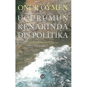 Uçurumun Kenarında Dış Politika Onur Öymen