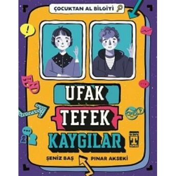 Ufak Tefek Kaygılar - Çocuktan Al Bilgiyi Pınar Akseki, Şeniz Baş