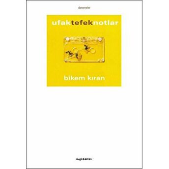 Ufak Tefek Notlar - Bikem Kıran