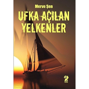 Ufka Açılan Yelkenler - Merve Şen