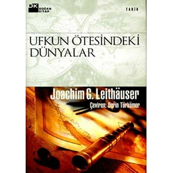 Ufkun Ötesindeki Dünyalar Ciltli Joachim G. Leithauser