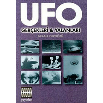 Ufo Gerçekleri Ve Yalanları Farah Yurdözü