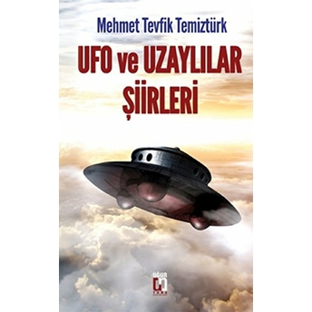 Ufo Ve Uzaylılar Şiirleri Mehmet Tevfik Temiztürk