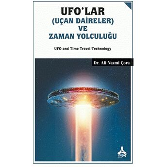 Ufo'Lar (Uçan Daireler) Ve Zaman Yolculuğu Ali Nazmi Çora