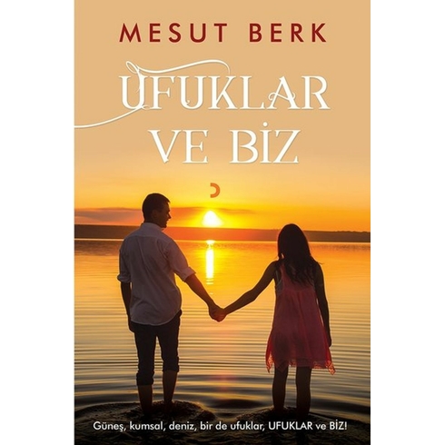 Ufuklar Ve Biz - Mesut Berk