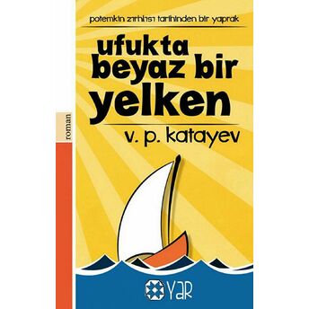 Ufukta Beyaz Bir Yelken Valentin Petroviç Katayev