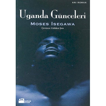 Uganda Günceleri Moses Isegawa